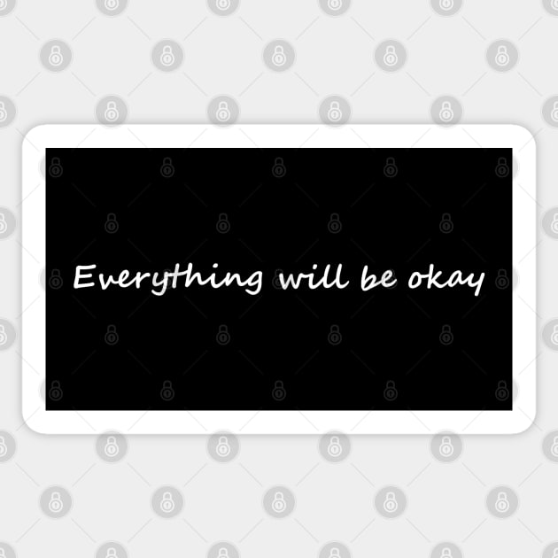 Everything will be okay Sticker by shallotman